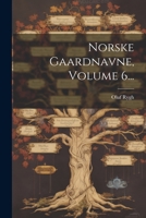 Norske Gaardnavne, Volume 6... 1021590711 Book Cover