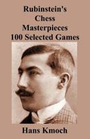 Rubinstein's Chess Masterpieces: 100 Selected Games 0486206173 Book Cover