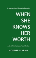 When She Knows Her Worth: A Journey from Silence to Strength B0GH7TN78C Book Cover