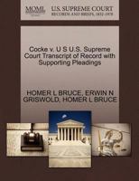 Cocke v. U S U.S. Supreme Court Transcript of Record with Supporting Pleadings 1270600788 Book Cover
