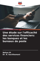 Une étude sur l'efficacité des services financiers: les banques et les bureaux de poste (French Edition) 6209810411 Book Cover