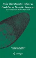 Food-Borne Parasitic Zoonoses: Fish and Plant-Borne Parasites 1441943927 Book Cover