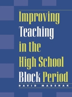 Improving Teaching in the High School Block Period 0810839237 Book Cover