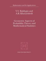 Geometric Aspects of Probability Theory and Mathematical Statistics (MATHEMATICS AND ITS APPLICATIONS Volume 514) 0792364139 Book Cover