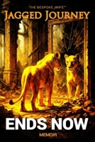 Ends Now: The Memoir: Jagged Journey B0FX2CX34W Book Cover