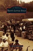 Troy's Little Italy 073856513X Book Cover