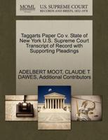 Taggarts Paper Co v. State of New York U.S. Supreme Court Transcript of Record with Supporting Pleadings 1270079778 Book Cover