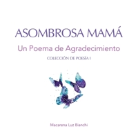 Asombrosa Mam�: Un Poema de Agradecimiento 1954489242 Book Cover