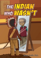 The Indian Who Wasn't 1953537537 Book Cover