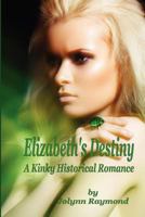 Elizabeth's Destiny 1481038680 Book Cover