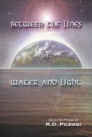 Between the Lines of Water and Light 1944680985 Book Cover