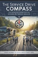 The Service Drive Compass: The Definitive Guide for the Modern RV Service Advisor B0G522SYNQ Book Cover