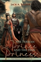 The Persian Prince and the Han Princess 1486625649 Book Cover