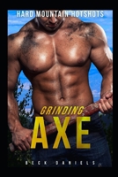 Hard Mountain Hotshots: Grinding Axe B0GL33BHKZ Book Cover