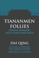 Tiananmen Follies: Prison Memoirs And Other Writings (Signature Books (White Plains, N.Y.).) 1788690672 Book Cover