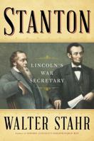 Stanton: Lincoln's Staunch Secretary of War 1476739307 Book Cover