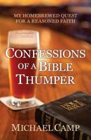 Confessions of a Bible Thumper 1936672278 Book Cover