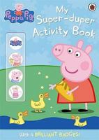 Peppa Pig: My Super-Duper Activity Book 1409305066 Book Cover
