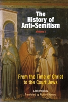 History of Anti-Semitism: From Roman Times to the Court Jews 0805204431 Book Cover