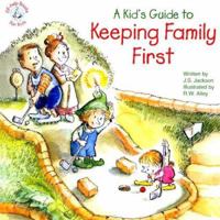 A Kid's Guide to Keeping Family First (Elf-Help Books for Kids) 0870293907 Book Cover