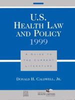 U.S. Health Law and Policy 1999: A Guide to the Current Literature (J-B AHA Press) 1556482361 Book Cover