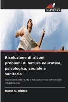 Risoluzione di alcuni problemi di natura educativa, psicologica, sociale e sanitaria (Italian Edition) 6209900046 Book Cover