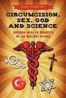 Circumcision, Sex, God, and Science: Modern Health Benefits of an Ancient Ritual 1439219109 Book Cover