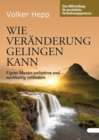 Wie Veränderung gelingen kann (German Edition) 3749468427 Book Cover