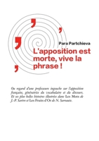 L'apposition est morte, vive la phrase: Regard d'une professeure ingouche sur l'apposition française, génératrice du vocabulaire et du discours. Et ... Sartre et Les Fruits d'Or de N. Sarraute 2322655651 Book Cover