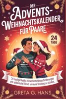 DER ADVENTS-WEIHNACHTSKALENDER FÜR PAARE: 24 lustige Duelle, romantische Herausforderungen und spielerische Rätsel, um eure Bindung zu stärken B0G3LH1D7V Book Cover