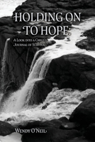 Holding on to Hope: A Look into a Child's Journal of Survival B0CCF3PTDN Book Cover
