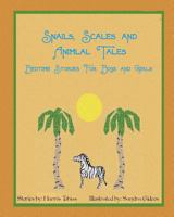 Snails, Scales and Animal Tales: Bedtime Stories for Boys and Girls 1456461419 Book Cover