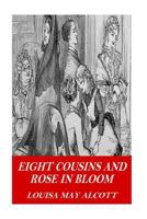Eight Cousins: Including Rose in Bloom: Illustrated by Harriet Roosevelt Richards 8026891937 Book Cover