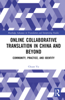 Online Collaborative Translation in China and Beyond: Community, Practice, and Identity 1032381353 Book Cover