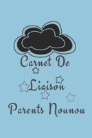 Carnet de liaison Parents Nounou: carnet de liaison assistante maternelle/carnet de liaison bébé/suivre le quotidien de bébé/Idéal pour communiquer ... de 120 page 6"x9" (French Edition) B084QLMSDN Book Cover