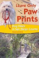 Leave Only Paw Prints: Dog Hikes in San Diego County (Sunbelt Cultural Heritage Books) 0932653782 Book Cover