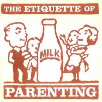 Etiquette of Parenting, The (OSI) (Etiquette) 158685206X Book Cover