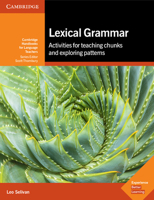 Lexical Grammar: Activities for Teaching Chunks and Exploring Patterns 1316644758 Book Cover
