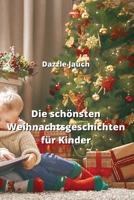 Die schönsten Weihnachtsgeschichten für Kinder (German Edition) 9955791624 Book Cover