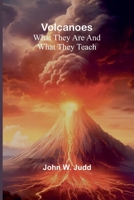 Volcanoes: What They are and What They Teach 9362999420 Book Cover