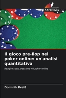 Il gioco pre-flop nel poker online: un'analisi quantitativa (Italian Edition) 6209919294 Book Cover