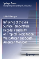 Influence of the Sea Surface Temperature Decadal Variability on Tropical Precipitation: West African and South American Monsoon (Springer Theses) 3030203298 Book Cover
