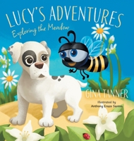 Lucy's Adventures: Exploring the Meadow 1038322286 Book Cover