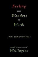 Feeling the Wonders of Words: Put a Smile on Your Face 1456762931 Book Cover
