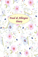 Food & Allergies Diary: Discover Food Intolerances and Allergies: A Food Diary that Tracks your Triggers and Symptoms 1695662911 Book Cover