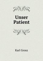 Unser Patient 5519006431 Book Cover