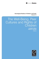 The Well-being, Peer Cultures and Rights of Children (Sociological Studies of Children and Youth) 1784413267 Book Cover