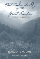 Out Under the Sky of the Great Smokies: A Personal Journal 1572331135 Book Cover