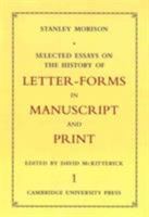 Selected Essays on the History of Letter-Forms in Manuscript and Print 2 Volume Set 0521184681 Book Cover