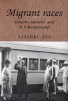 Migrant Races: Empire, Identity and K.S. Ranjitsinhji (Studies in Imperialism) 0719069262 Book Cover
